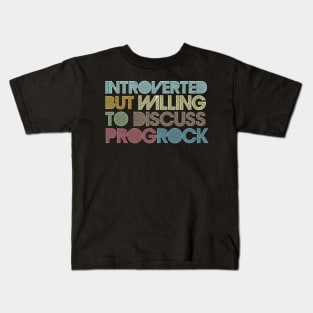 Introverted But Willing To Discuss Prog Rock Kids T-Shirt